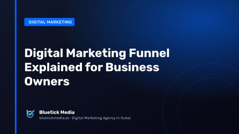 Digital Marketing Funnel Explained for Business Owners Digital Marketing Funnel Explained for Business Owners - Bluetick Media guide