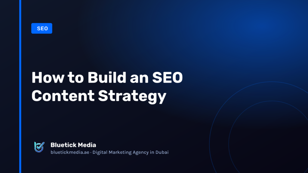 How to Build an SEO Content Strategy How to Build an SEO Content Strategy - Bluetick Media guide