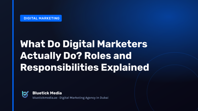 What Do Digital Marketers Actually Do? Roles and Responsibilities Explained What Do Digital Marketers Actually Do? Roles and Responsibilities Explained - Bluetick Media guide